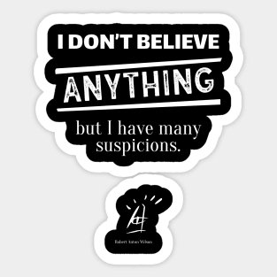 Robert Anton Wilson Quote Shirt: Many Suspicions Sticker